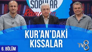 Kur'an'daki Kıssaların Anlattıkları [Aklımdaki Sorular Ramazan 6. Bölüm] Prof. Dr. Mehmet OKUYAN