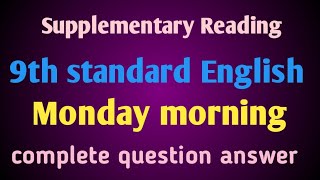 9th standard English|| supplementary Reading|| Monday morning|| complete question answer #youtube