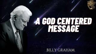 Billy Graham Full Sermon 2024  -  A GOD CENTERED MESSAGE