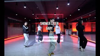 Girls 초급 Class | 개리 Gary - 조금 이따가 샤워해 Shower Later | Kessy Choreography | PM 8:30 (월수)