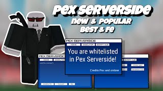 [NEW] PEX SERVERSIDES | FE EXPLOIT SCRIPT | ROBLOX SERVERSIDES SHOWCASE 2025