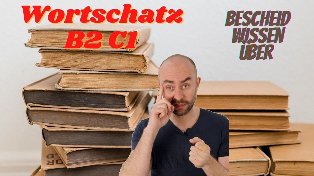 Wortschatz B2 C1: Bescheid Wissen über - YouTube