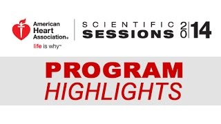 Scientific Sessions 2014 Program Highlights