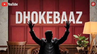 “DHOKEBAAZ: A Deep Dive into the Emotions of Betrayal”