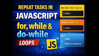 32. Repeat Tasks in JavaScript- for, while & do-while Loops