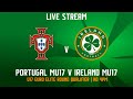 🔴 LIVE | Portugal MU17 4-1 Ireland MU17 | U17 Euro Elite Round Qualifier