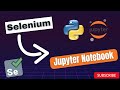 Automate Web Scraping with Selenium & Jupyter Notebook | Tutorial & Examples