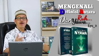 Ustd. AGUS MUSTOFA || M3NGENALi DEFINISI ANTARA RUH DAN JiWA Eps_2