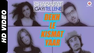 Dekh Le Kismat Yaar |Sharafat Gayi Tel Lene |Zayed Khan, Rannvijay Singh, Tena Desai & Talia Bentson