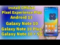 Install Official PixelExperience Plus Android 13 ON Galaxy Note 10+ 5G Galaxy Note 10+ Galaxy Note 1