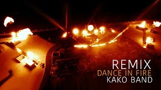 #KAKOBAND - #DanceInFire (remix)