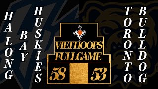 Viet Hoops All Viet Season 5 Week 1: Toronto Bulldogs vs Ha Long Bay Huskies