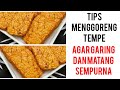 Menggoreng Tempe Agar Garing Sempurna #GorengTempeRenyah