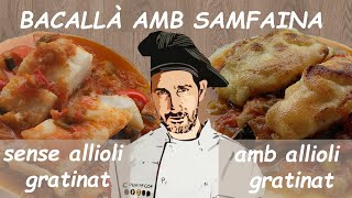 🍢BACALLÀ amb SAMFAINA amb o sense allioli gratinat || Receptes de cuina tradicional catalana