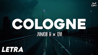 Junior H × Ovi - COLOGNE (LETRA)