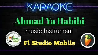 Ahmad Ya Habibi - Karaoke + Lirik - Music Instrument - Fl Studio Mobile