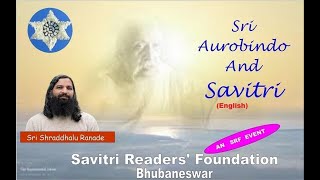 A talk on SAVITRI  by Sri Shraddhalu Ranade