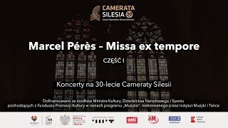 Marcel Pérès – Missa ex tempore | część I | Camerata Silesia, Marcel Pérès \u0026 Anna Szostak