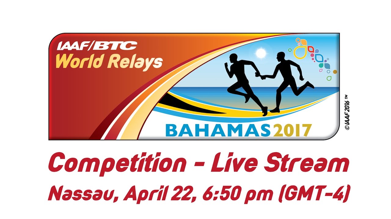 IAAF/BTC World Relays Bahamas 2017 - Day 1 - YouTube