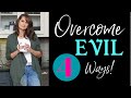 4 WAYS TO OVERCOME EVIL WITH GOOD