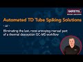 Automated TD Tube Spiking Solutions