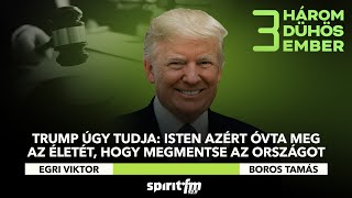 Trump úgy tudja: Isten azért óvta meg az életét, hogy megmentse az országot | 3 DÜHÖS EMBER #3