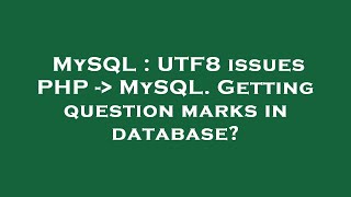 MySQL : UTF8 issues PHP - MySQL. Getting question marks in database?