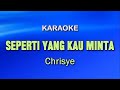 SEPERTI YANG KAU MINTA - Chrisye | KARAOKE