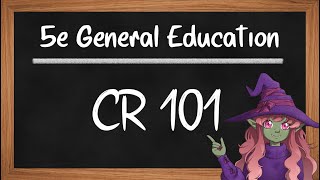 CR 101- 5e Gen Ed