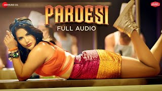 Pardesi | Sunny Leone | Arko ft. Asees Kaur | Zee Music Originals | Full Audio