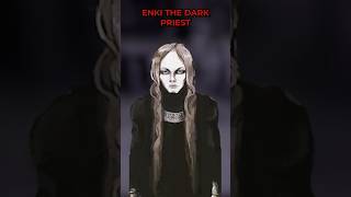 Enki the Dark Priest Lore #fearandhunger