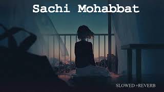 Saachi Mohabbat -Jonita Gandhi Shahid Mallya ( Slowed + Reverb ) Manmarziyaan #SaachiMohabbat