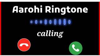 Aarohi Name Ringtone | Aarohi Naam Ki Ringtone | Aarohi Name Status