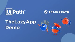 Trainocate | UiPath | TheLazyApp Demo