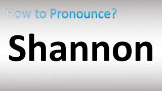 How to Pronounce Shannon