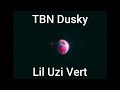 tbn dusky lil uzi vert prod. tbn dusky official visualizer