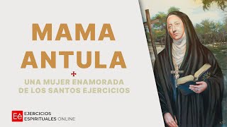 Beata Mama Antula: Una mujer enamorada de los Santos Ejercicios