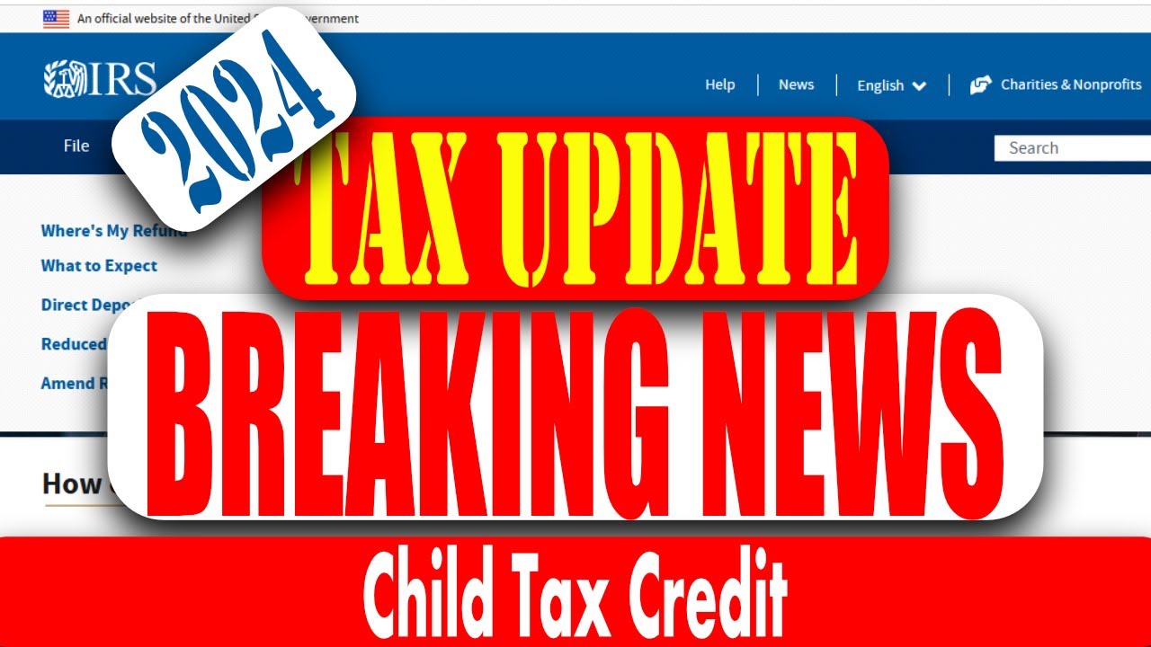 Child Tax Credit 2024 Update...MUST SEE! - YouTube