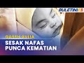 KEMATIAN QASEH AULIA | Mangsa Disahkan Meninggal Dunia Kerana Sesak Nafas