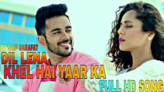 Dil Lena Khel Hai Dildar Ka Full Video Song | Heart Touching Love Story | New Version Hindi Sad Song