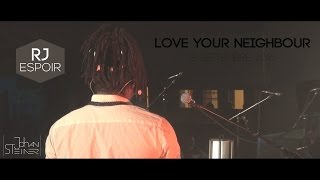 RJ Espoir - Love Your Neighbour - 3 septembre 2016