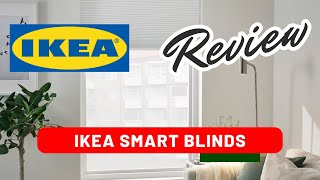 IKEA Battery Powered Electric Smart Blinds Review