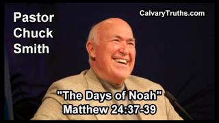 The Days of Noah, Matthew 24:37-39 - Pastor Chuck Smith - Topical Bible Study