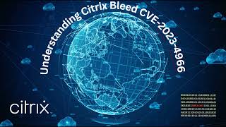 Deep Dive into Citrix Bleed: Understanding Netscaler Vulnerability (CVE-2023-4966)