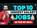 Top 10 Highest Salary Paying Jobs in the World | Job that can Make You Rich | Best Career Options