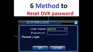 top 6 method to reset dvr password | DVR  Password Reset | How to Reset DVR Password