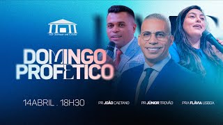 DOMINGO PROFÉTICO + PR. JUNIOR TROVÃO + PR, JOÃO CAETANO + PRA. FLAVIA - AO VIVO