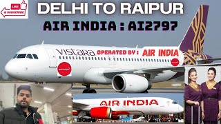 Delhi To Raipur || Flight Journey || Air india || Airbus A- 320 || Vistara Merge To Air India | 2024