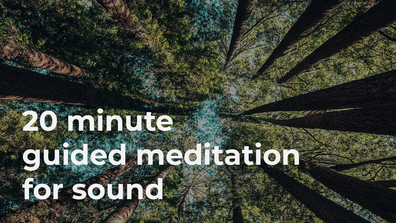 20 Minute Guided Sound Meditation Using Mindfulness - YouTube