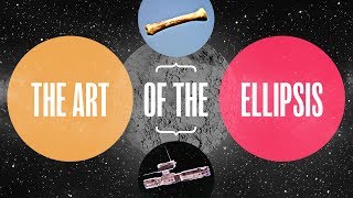 The Art of the Ellipsis